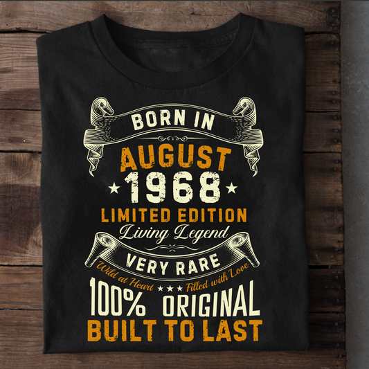 BORN IN AUG 1968 LIMITED EDITION CLASSIC T-SHIRT