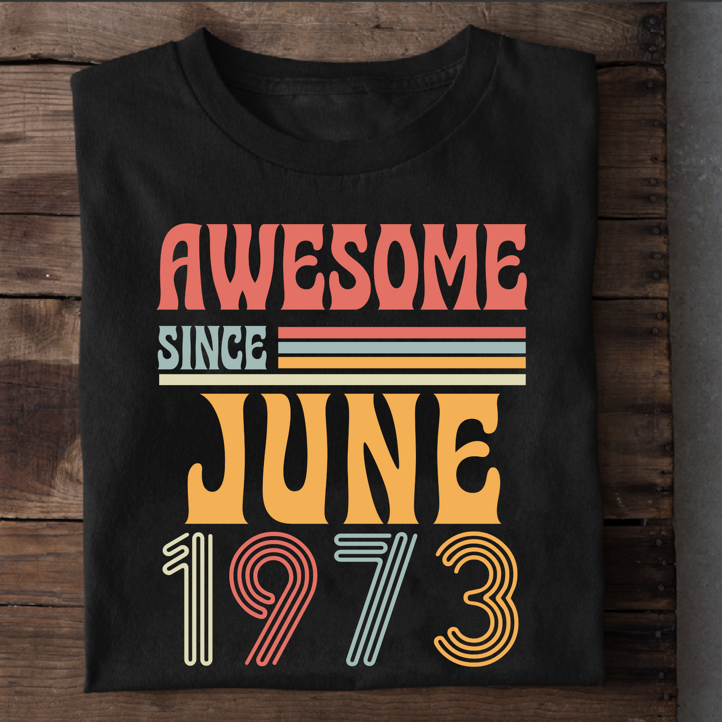 AWESOME SINCE JUNE 1973 CLASSIC T-SHIRT