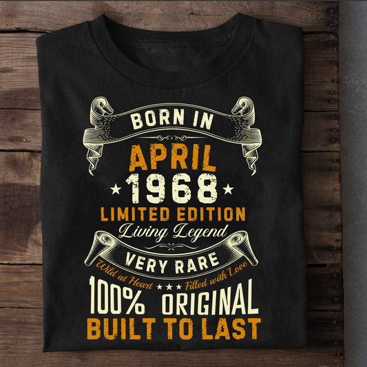 BORN IN APRIL 1968 LIMITED EDITION CLASSIC T-SHIRT