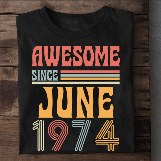 AWESOME SINCE JUNE 1974 CLASSIC T-SHIRT