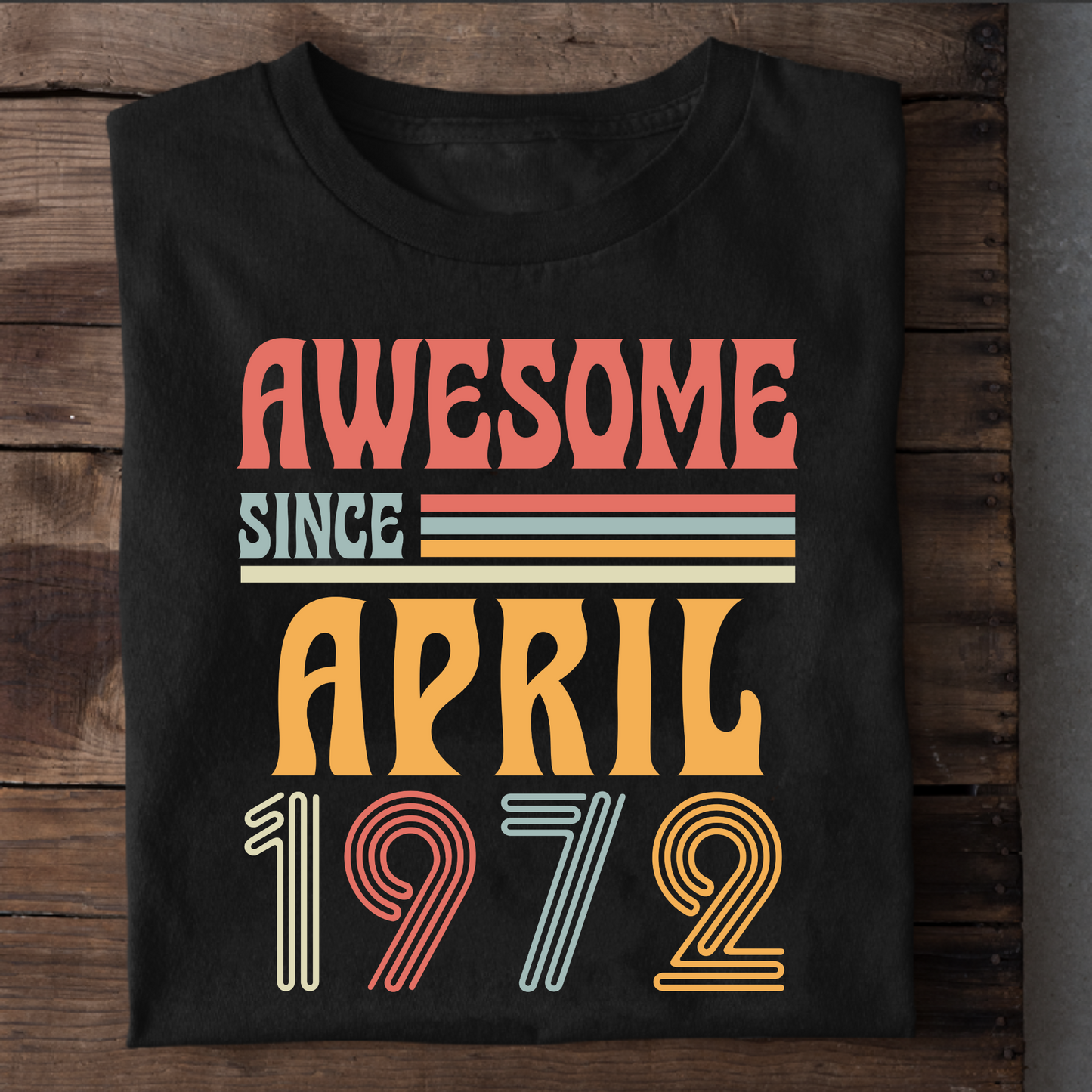 AWESOME SINCE APRIL 1972 CLASSIC T-SHIRT