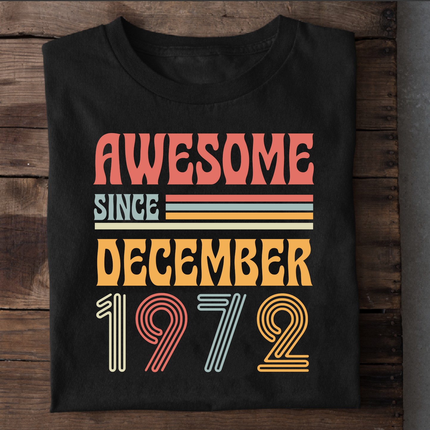 AWESOME SINCE DECEMBER 1972 CLASSIC T-SHIRT