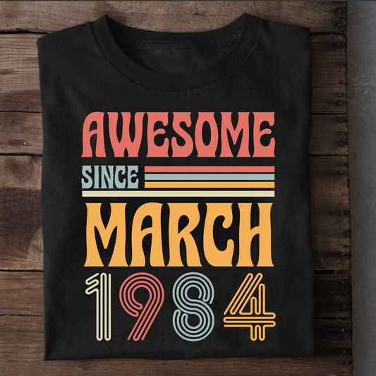 AWESOME SINCE MARCH 1984 CLASSIC T-SHIRT