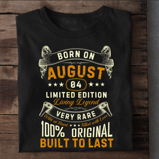 BORN ON AUGUST 04 CLASSIC T-SHIRT