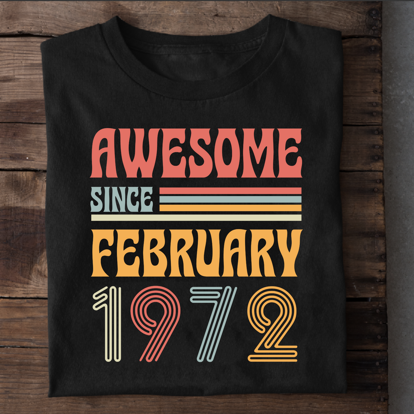 AWESOME SINCE FEBRUARY 1972 CLASSIC T-SHIRT