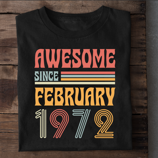 AWESOME SINCE FEBRUARY 1972 CLASSIC T-SHIRT