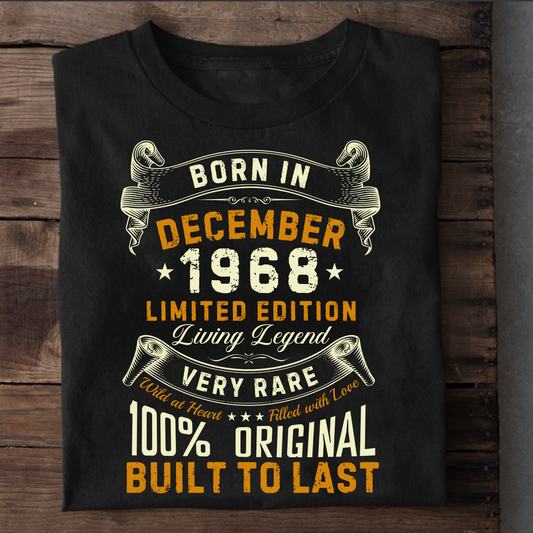 BORN IN DEC 1968 LIMITED EDITION CLASSIC T-SHIRT