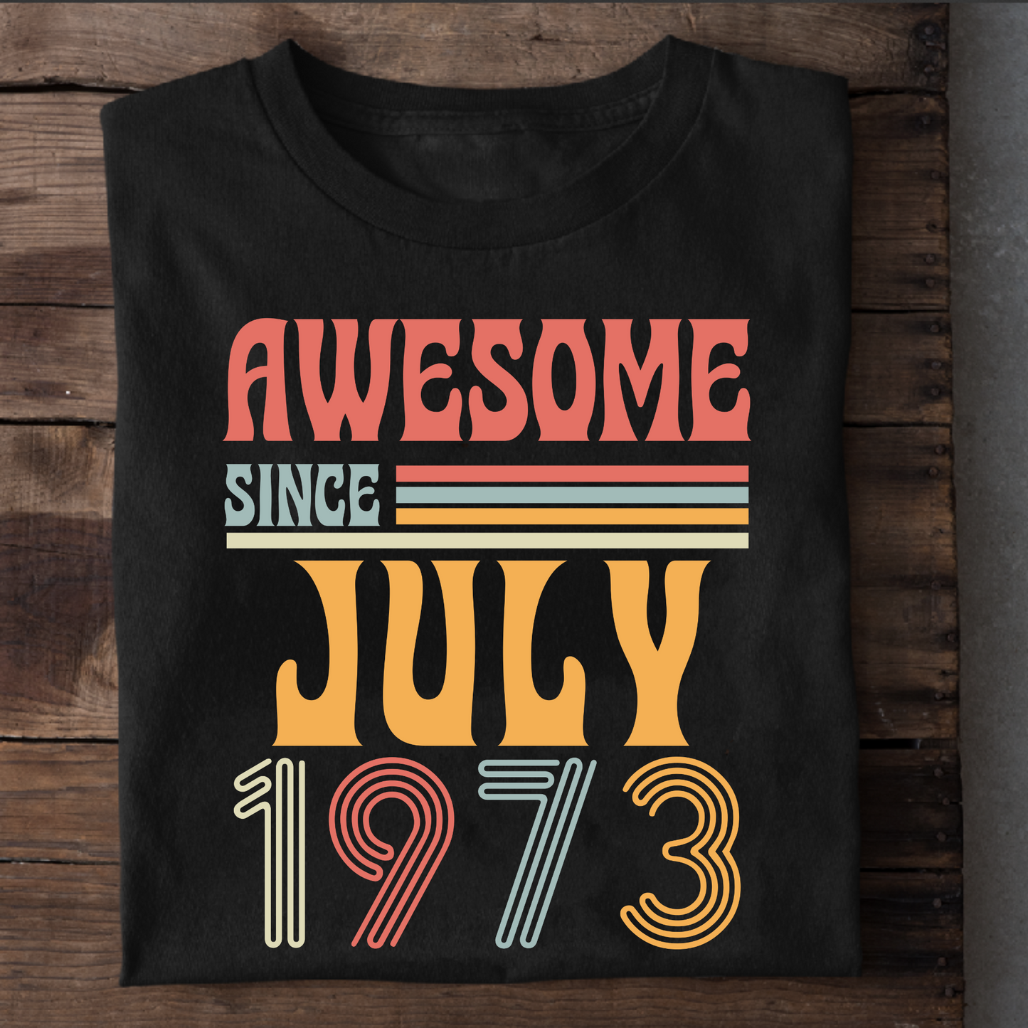 AWESOME SINCE JULY 1973 CLASSIC T-SHIRT
