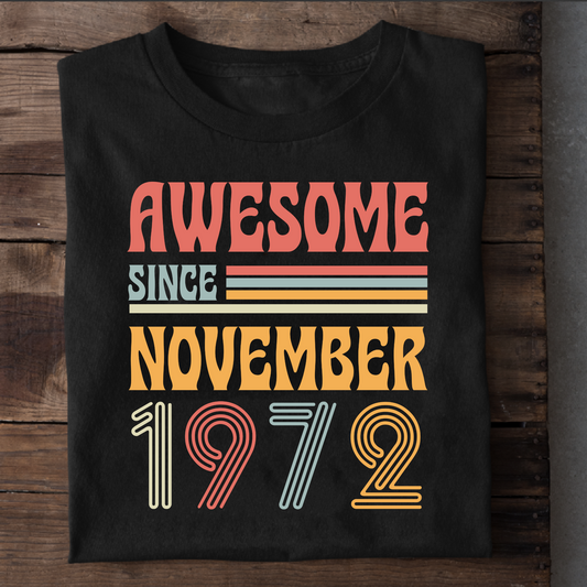 AWESOME SINCE NOVEMBER 1972 CLASSIC T-SHIRT