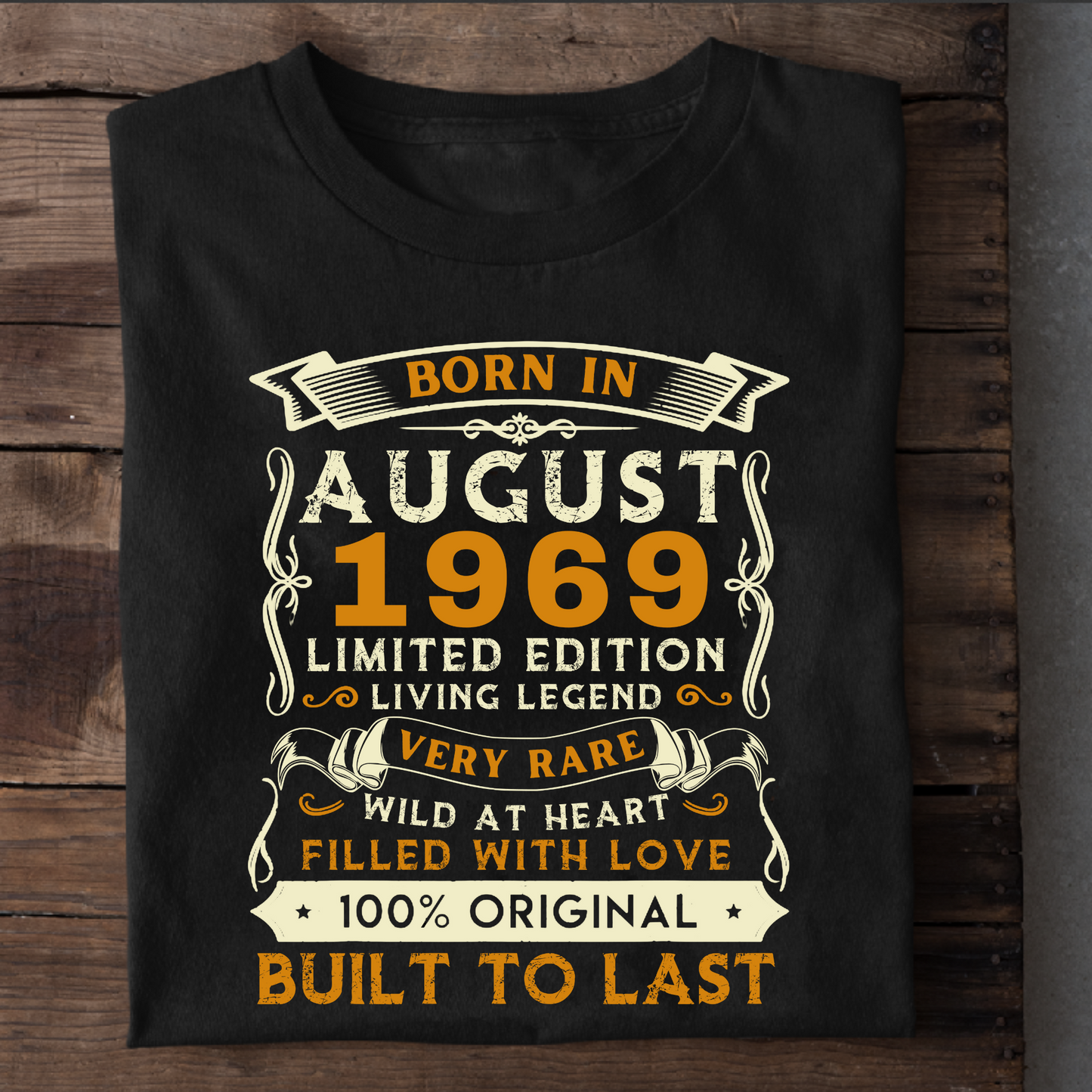 BORN IN AUGUST 1969 CLASSIC T-SHIRT