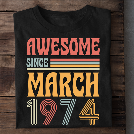 AWESOME SINCE MARCH 1974 CLASSIC T-SHIRT