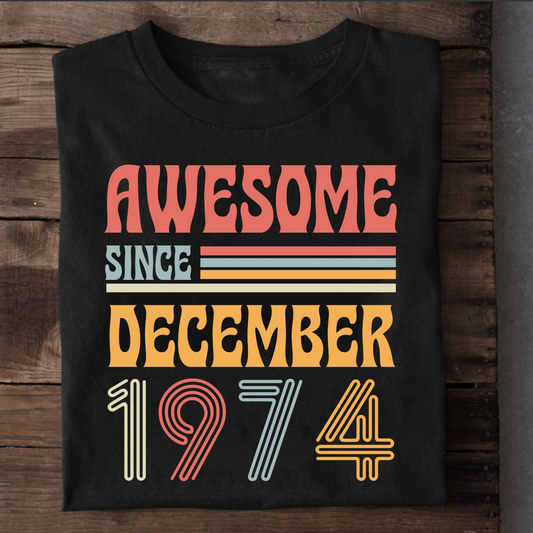 AWESOME SINCE DECEMBER 1974 CLASSIC T-SHIRT