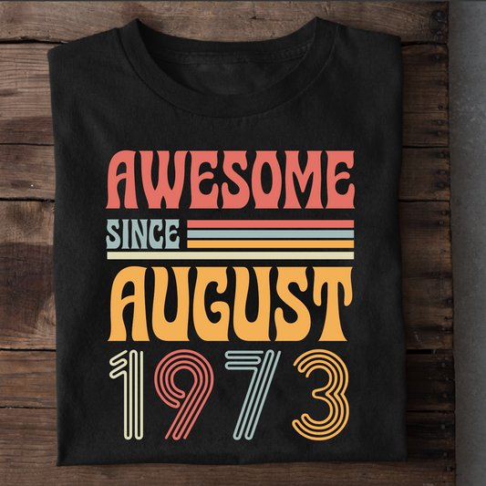 AWESOME SINCE AUGUST 1973 CLASSIC T-SHIRT