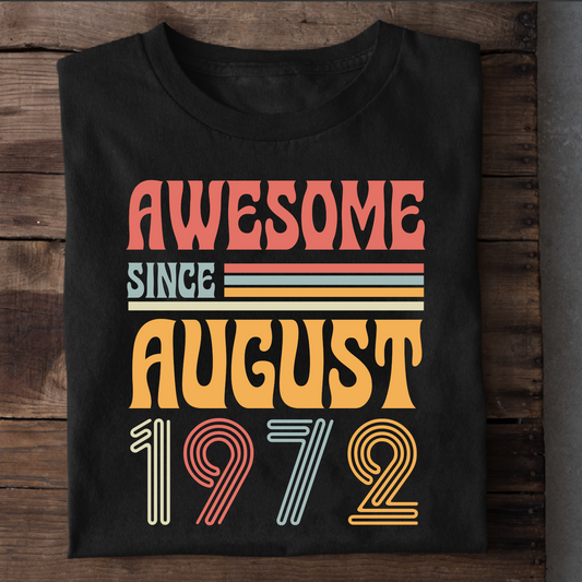 AWESOME SINCE AUGUST 1972 CLASSIC T-SHIRT