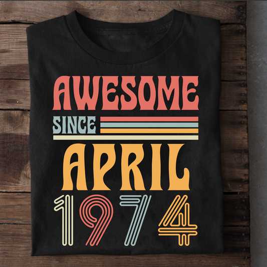 AWESOME SINCE APRIL 1974 CLASSIC T-SHIRT
