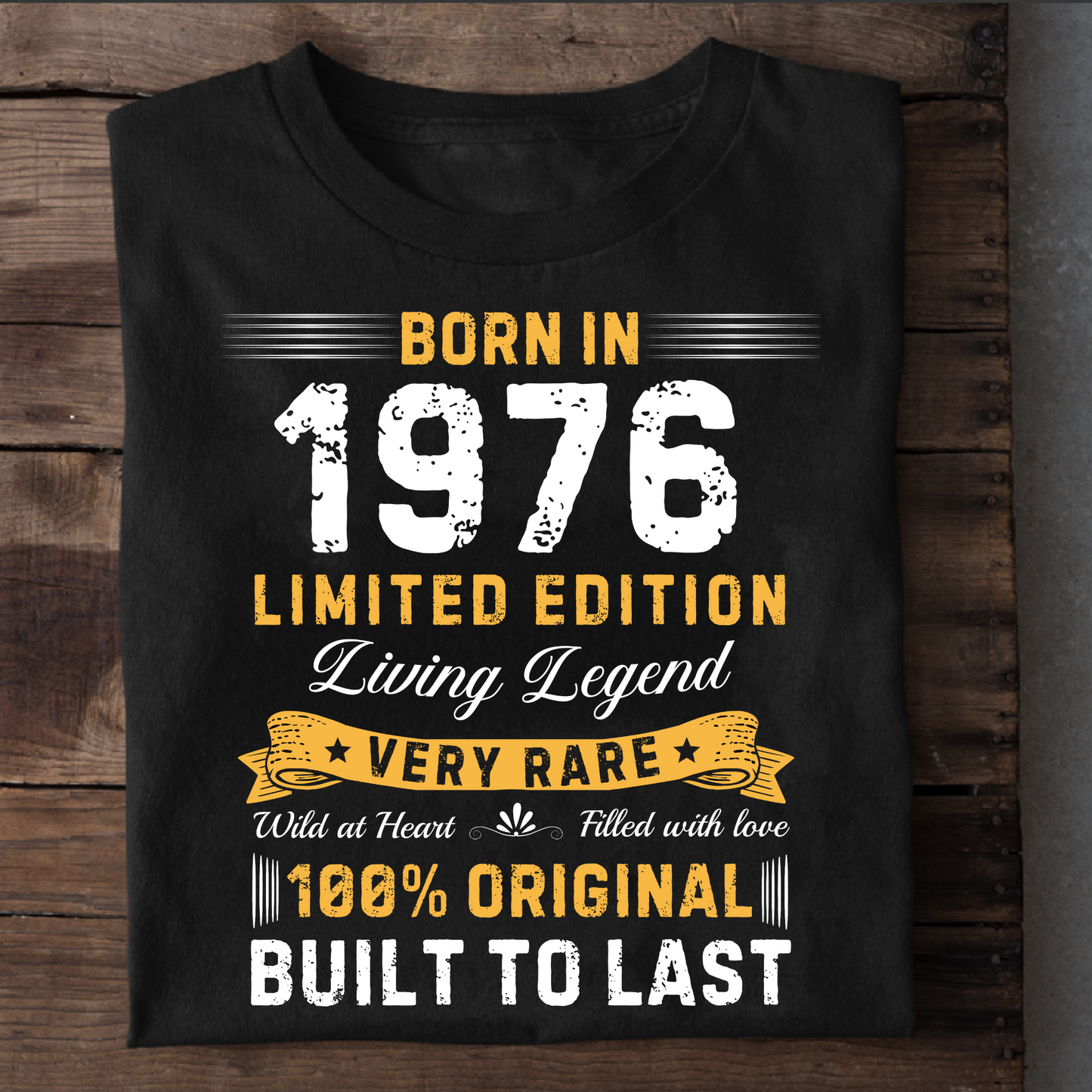 BORN IN 1976 LIMITED EDITION LEGEND CLASSIC T-SHIRT