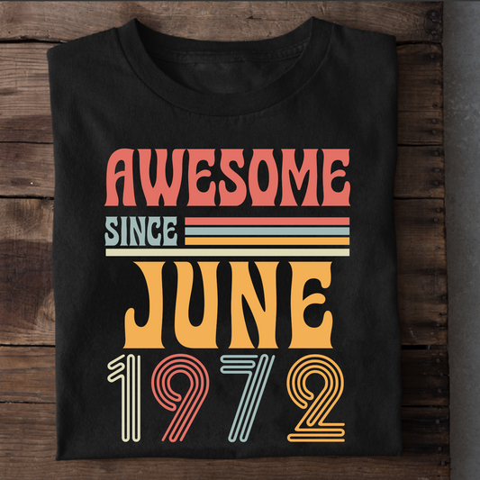 AWESOME SINCE JUNE 1972 CLASSIC T-SHIRT