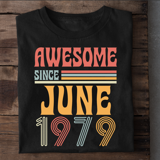 AWESOME SINCE JUNE 1979 CLASSIC T-SHIRT