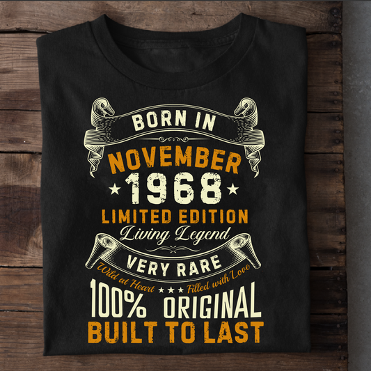 BORN IN NOV 1968 LIMITED EDITION CLASSIC T-SHIRT