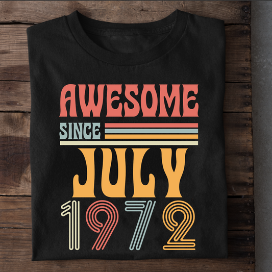 AWESOME SINCE JULY 1972 CLASSIC T-SHIRT