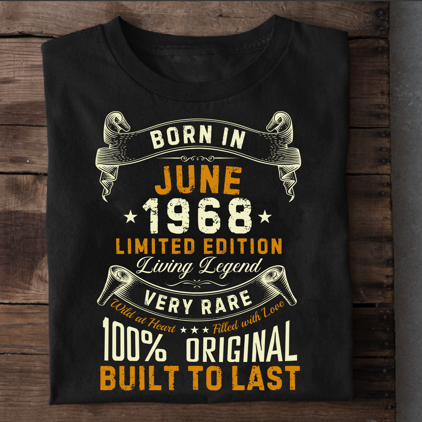 BORN IN JUNE 1968 LIMITED EDITION CLASSIC T-SHIRT