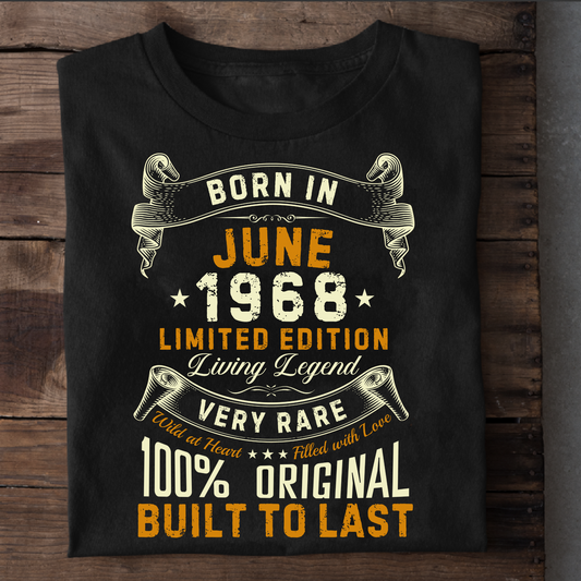 BORN IN JUNE 1968 LIMITED EDITION CLASSIC T-SHIRT