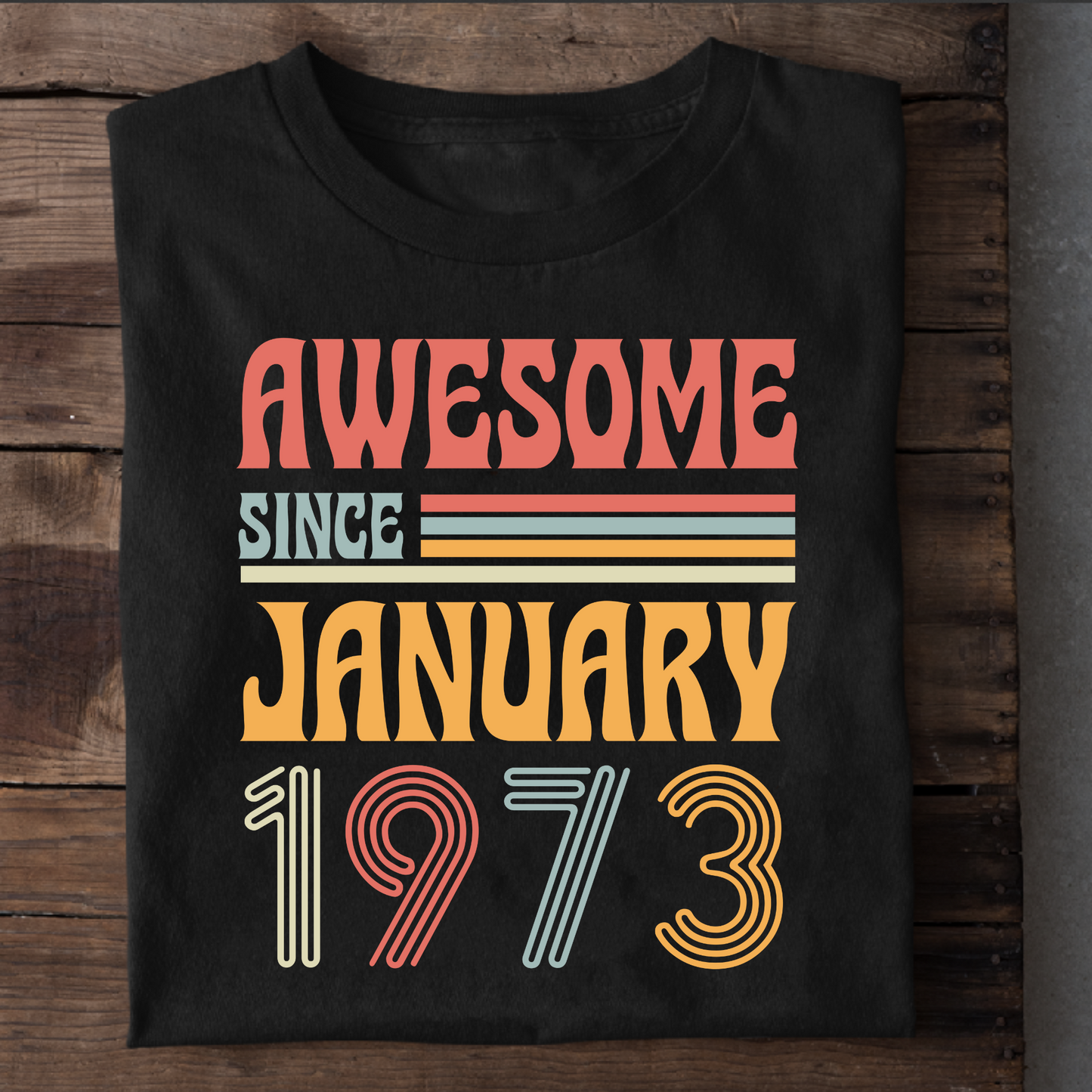AWESOME SINCE JANUARY 1973 CLASSIC T-SHIRT