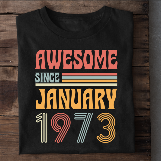 AWESOME SINCE JANUARY 1973 CLASSIC T-SHIRT