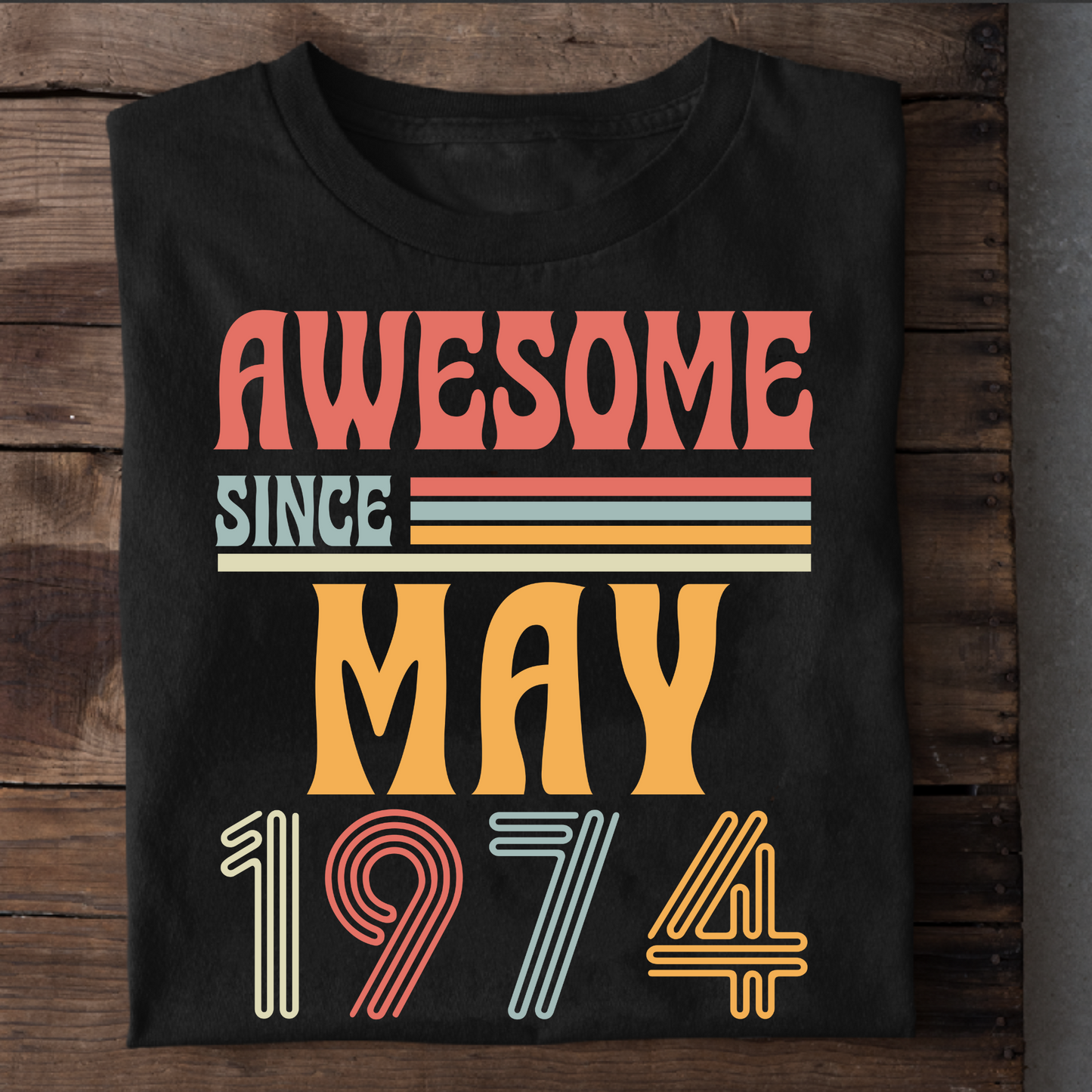 AWESOME SINCE MAY 1974 CLASSIC T-SHIRT