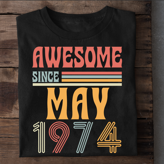 AWESOME SINCE MAY 1974 CLASSIC T-SHIRT