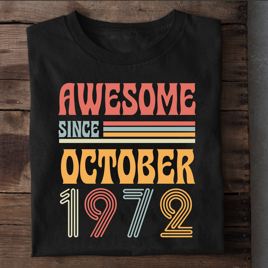 AWESOME SINCE OCTOBER 1972 CLASSIC T-SHIRT