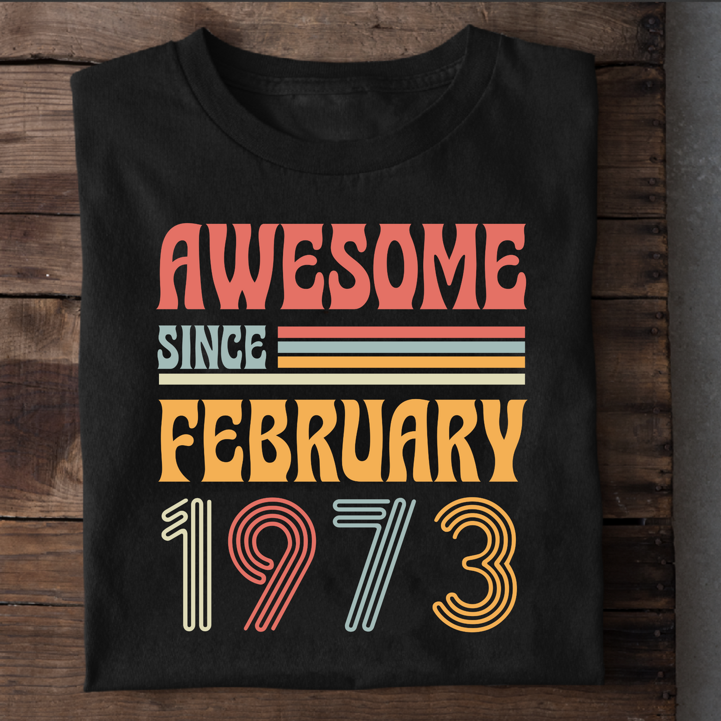AWESOME SINCE FEBRUARY 1973 CLASSIC T-SHIRT