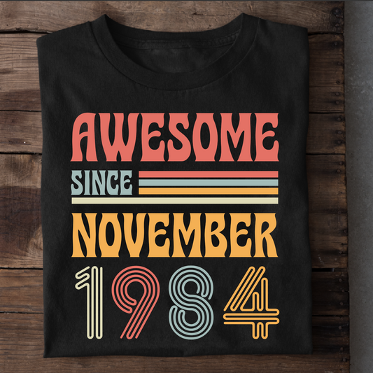 AWESOME SINCE NOVEMBER 1984 CLASSIC T-SHIRT