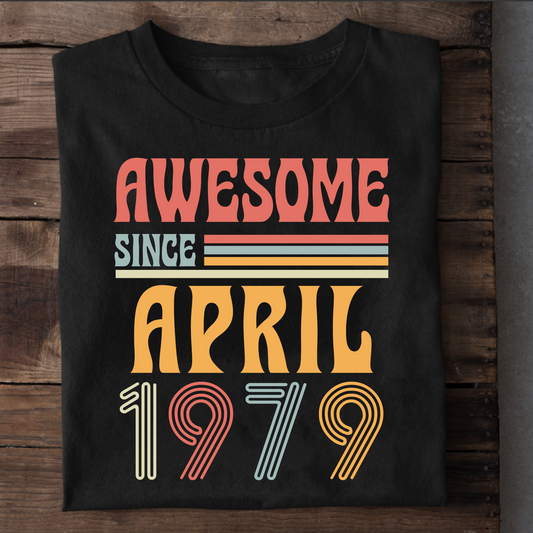 AWESOME SINCE APRIL 1979 CLASSIC T-SHIRT