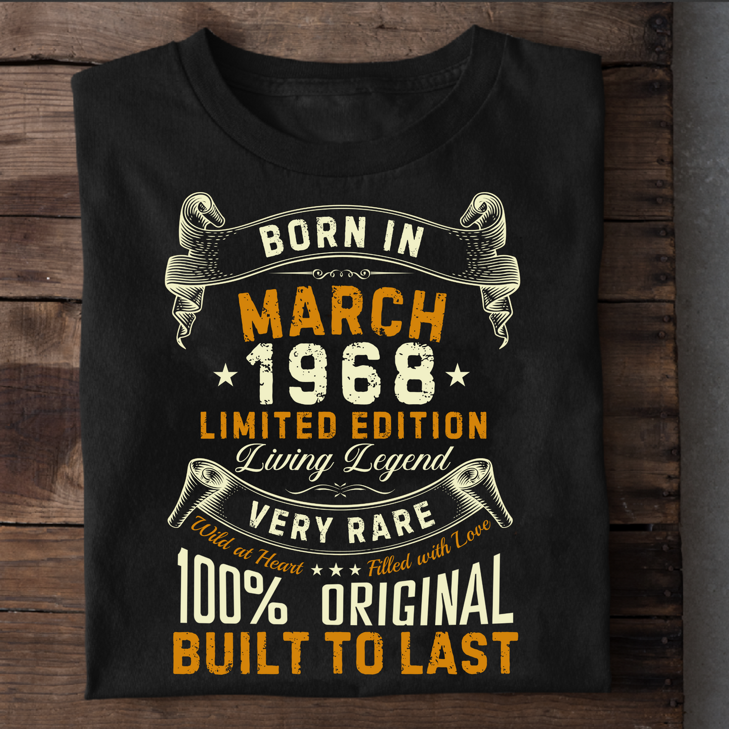 BORN IN MARCH 1968 LIMITED EDITION CLASSIC T-SHIRT
