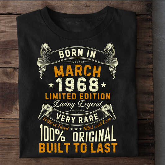 BORN IN MARCH 1968 LIMITED EDITION CLASSIC T-SHIRT
