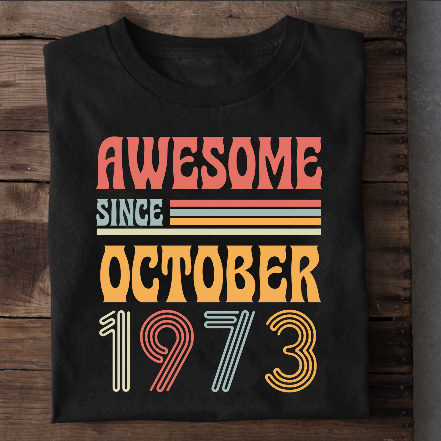 AWESOME SINCE OCTOBER 1973 CLASSIC T-SHIRT