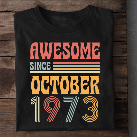 AWESOME SINCE OCTOBER 1973 CLASSIC T-SHIRT