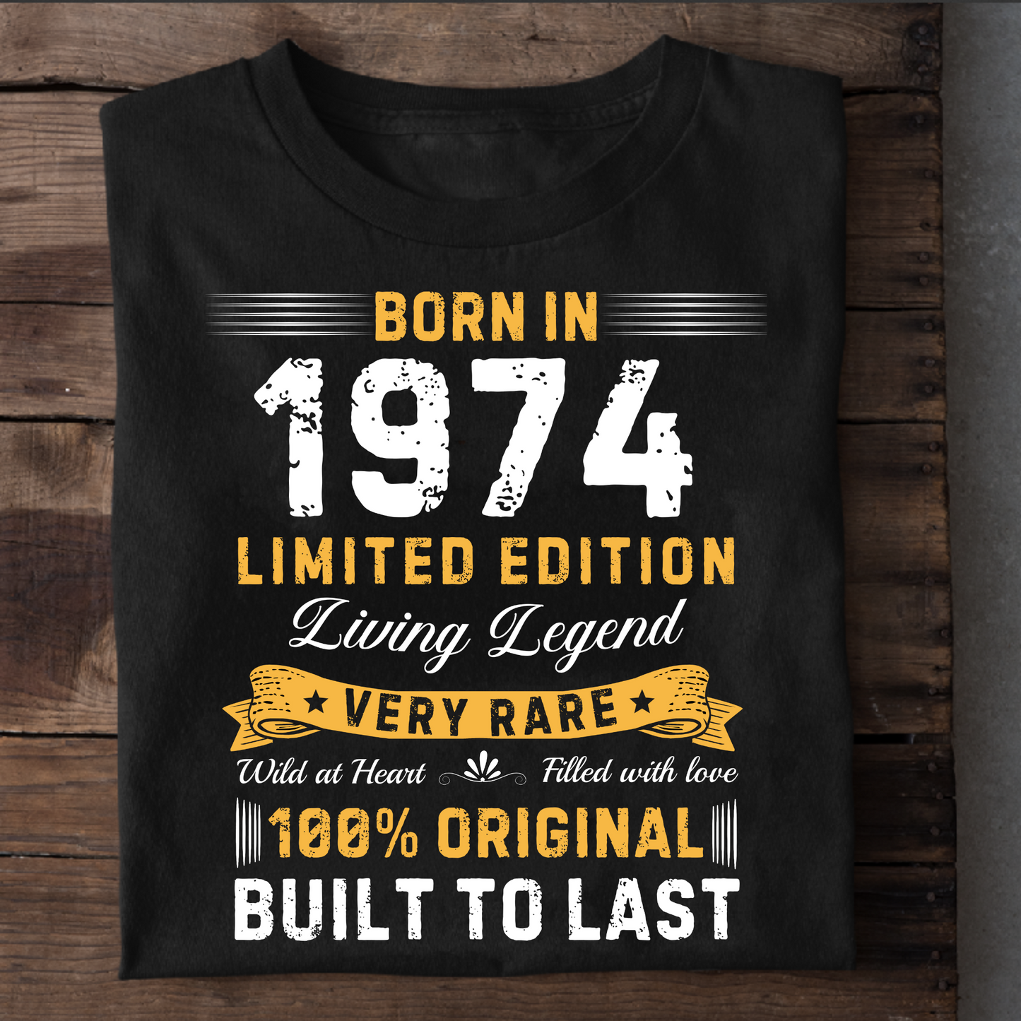 BORN IN 1974 LIMITED EDITION LEGEND CLASSIC T-SHIRT