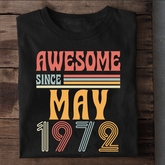 AWESOME SINCE MAY 1972 CLASSIC T-SHIRT
