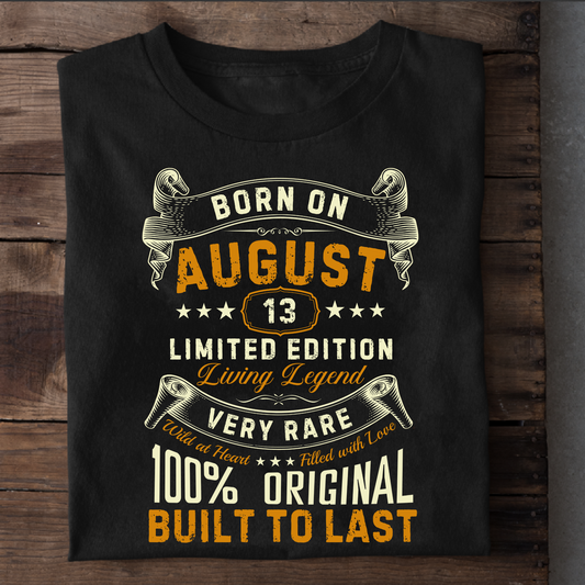 BORN ON AUGUST 13 CLASSIC T-SHIRT