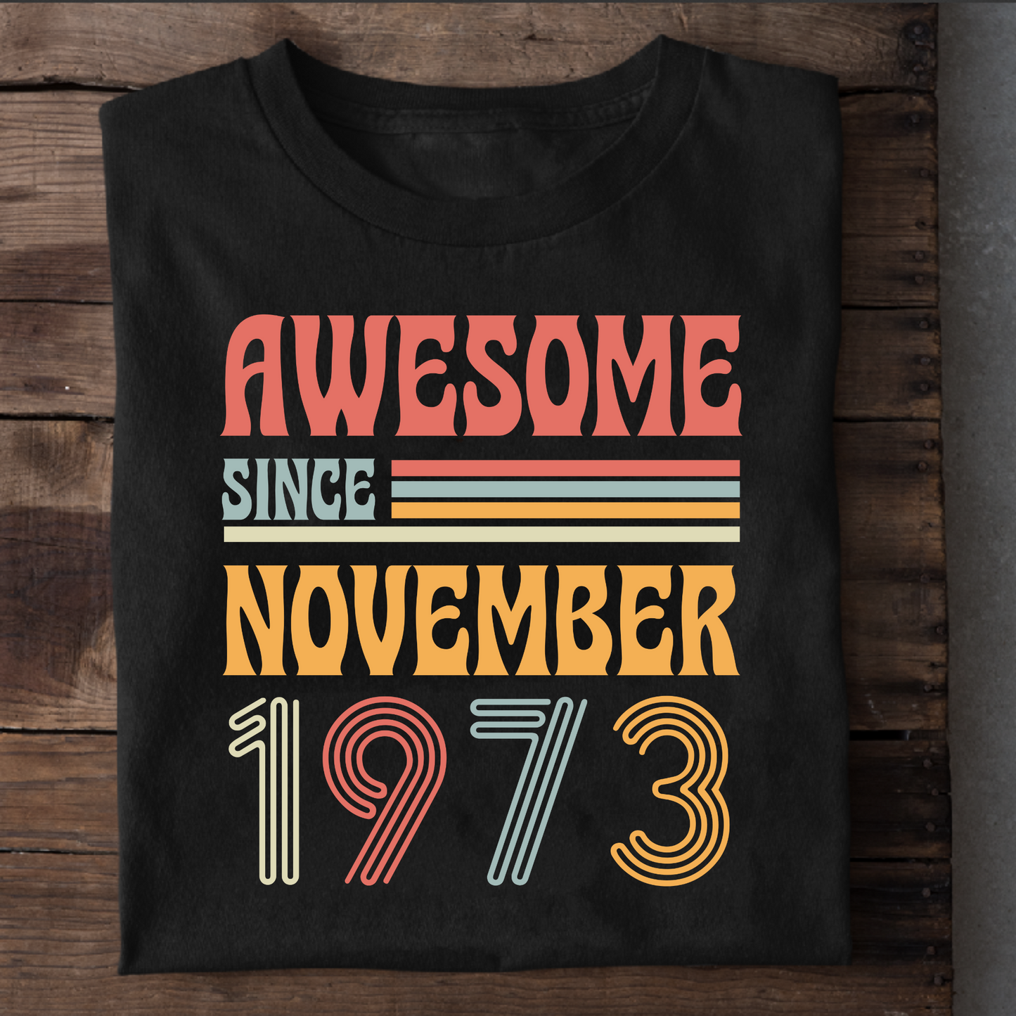 AWESOME SINCE NOVEMBER 1973 CLASSIC T-SHIRT