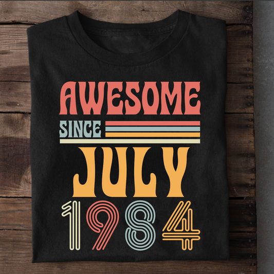 AWESOME SINCE JULY 1984 CLASSIC T-SHIRT