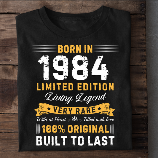 BORN IN 1984 LIMITED EDITION LEGEND CLASSIC T-SHIRT