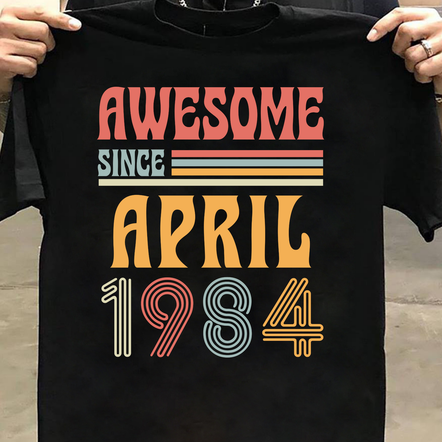 AWESOME SINCE APRIL 1984 CLASSIC T-SHIRT
