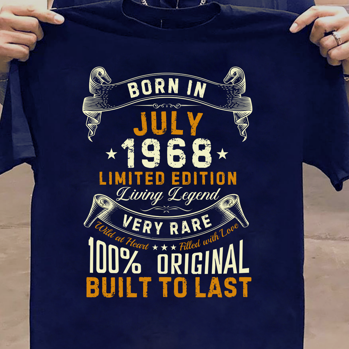 BORN IN JULY 1968 LIMITED EDITION CLASSIC T-SHIRT