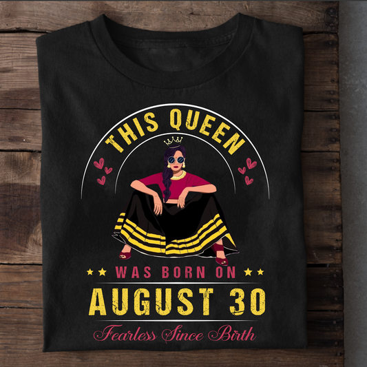 30 AUGUST FEARLESS QUEEN CLASSIC T-SHIRT