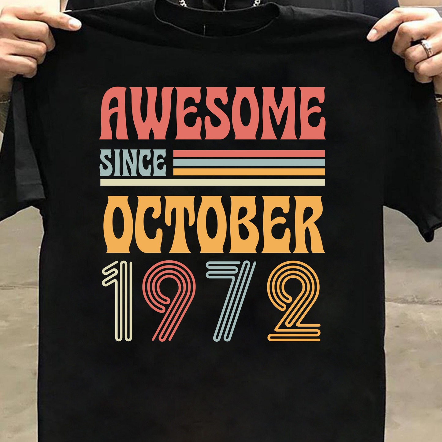 AWESOME SINCE OCTOBER 1972 CLASSIC T-SHIRT