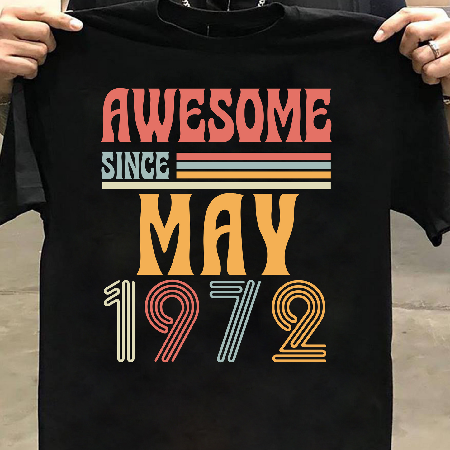 AWESOME SINCE MAY 1972 CLASSIC T-SHIRT