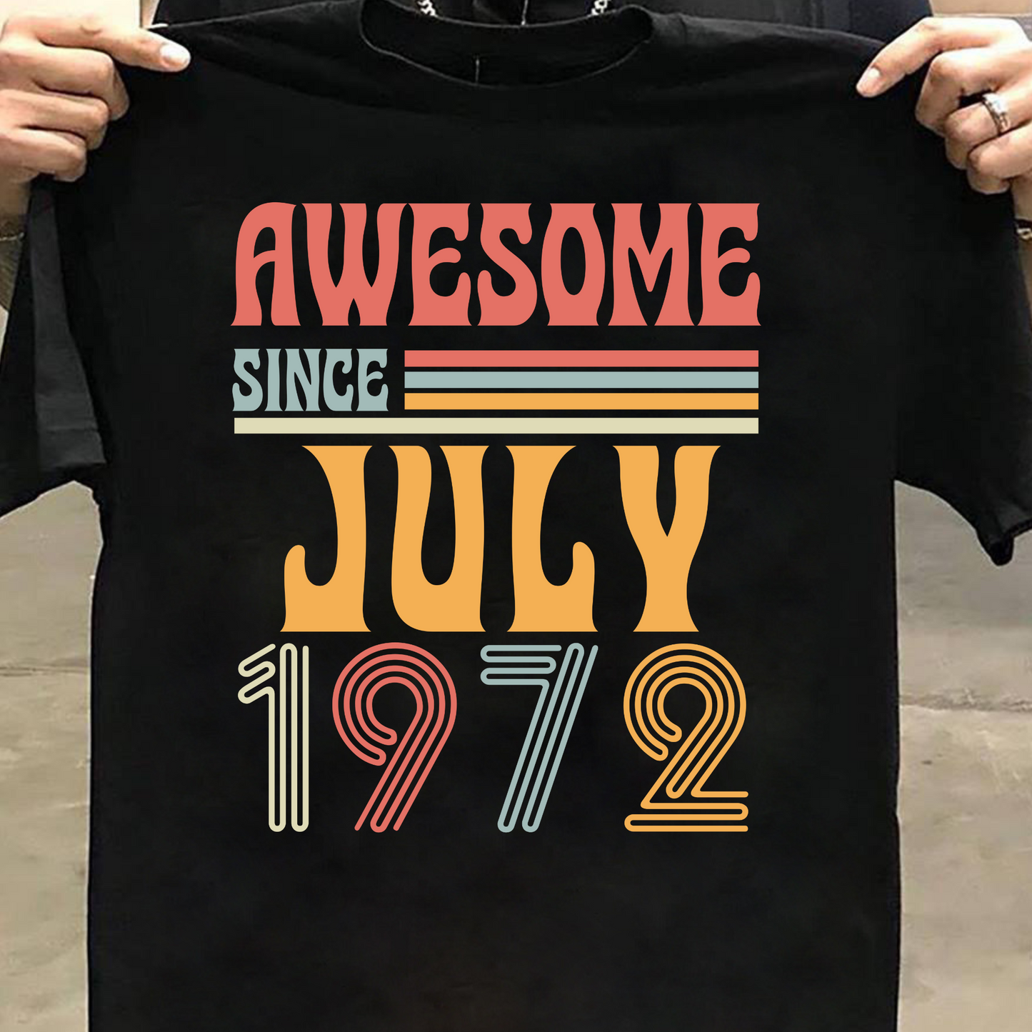 AWESOME SINCE JULY 1972 CLASSIC T-SHIRT